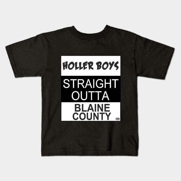 Holler Boys Straight Outta Blaine County Kids T-Shirt by M00NBEAMSTARR